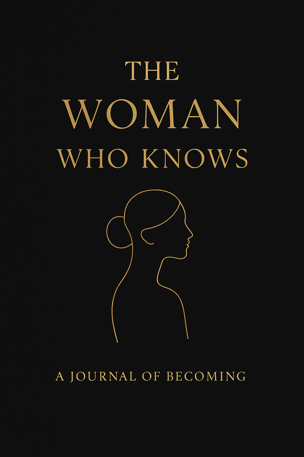 The Woman Who Knows: Journal of Becoming